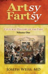 Artsy Fartsy - Cultural History of the Fart, Volume One (B&W) : Cultural History of the Fart, Volume One (B&W)
