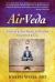 AirVeda - Ancient and New Medical Wisdom, Digestion and Gas (Color) : Ancient and New Medical Wisdom, Digestion and Gas (Color)