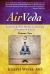 AirVeda - Ancient and New Wisdom, Digestion and Gas, Volume Two (Color) : Ancient and New Wisdom, Digestion and Gas, Volume Two (Color)