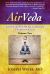 AirVeda - Ancient and New Medical Wisdom, Digestion and Gas, Volume Two (B&W) : Ancient and New Medical Wisdom, Digestion and Gas, Volume Two (B&W)