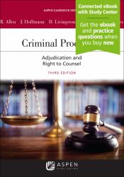 Criminal Procedure : Adjudication and the Right to Counsel