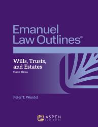 Emanuel Law Outlines for Wills, Trusts, and Estates