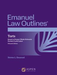 Emanuel Law Outlines for Torts: Keyed to Prosser, Wade, Schwartz, Partlett, Cardi, Lahav