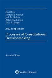 Processes of Constitutional Decisionmaking : Cases and Materials, Seventh Edition, 2020 Supplement