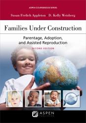Families under Construction : Parentage, Adoption, and Assisted Reproduction