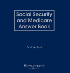 Social Security and Medicare Answer Book