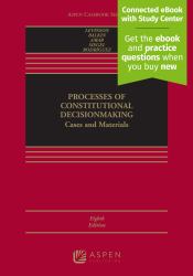 Processes of Constitutional Decisionmaking : Cases and Materials