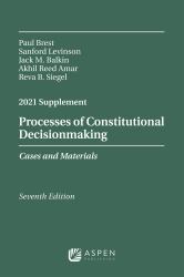 Processes of Constitutional Decisionmaking : Cases and Materials, Seventh Edition, 2021 Supplement