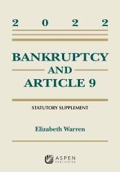 Bankruptcy and Article 9 : 2022 Statutory Supplement