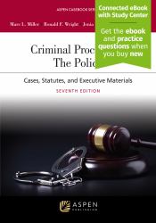 Criminal Procedures : The Police: Cases, Statutes, and Executive Materials [Connected EBook with Study Center]