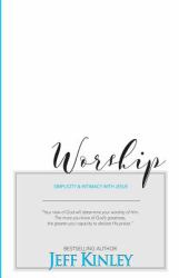 Worship : Simplicity and Intimacy with Jesus