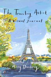 The Traveling Artist: a Visual Journal