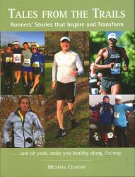 Tales from the Trails : Runners' Stories that Inspire and Transform