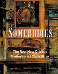 Somebodies : The Real New Orleans