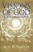 Visions of God : From the Near Death Experience