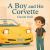 A Boy and His Corvette