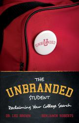 The Unbranded Student : Reclaiming Your College Search