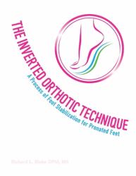 The Inverted Orthotic Technique : A Process of Foot Stabilization for Pronated Feet