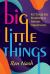 Big Little Things : 40 Tools for Building a Better Classroom