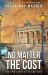 No Matter the Cost : The Epic Story of RJ and York Book 3