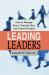 Leading Leaders : How to Manage Smart, Talented, Rich, and Powerful Peop