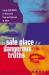 A Safe Place for Dangerous Truths : Using Dialogue to Overcome Fear and Distrust at Work