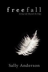 Freefall : Living Life Beyond the Edge