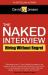 The Naked Interview : Hiring Without Regret