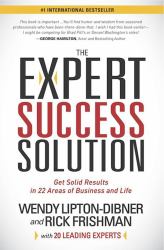 The Expert Success Solution : Get Solid Results in 22 Areas of Business and Life
