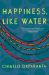 Happiness, Like Water Happiness, Like Water