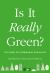 Is It Really Green? : Everyday Eco Dilemmas Answered