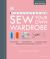 Sew Your Own Wardrobe : More Than 80 Techniques