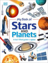 My Book of Stars and Planets : A Fact-Filled Guide to Space