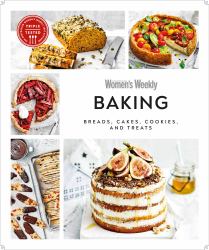 Australian Women's Weekly Baking : Bakes, Cakes, Cookies, and Treats