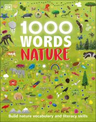 1000 Words: Nature : Build Nature Vocabulary and Literacy Skills