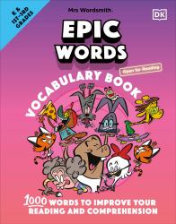 Mrs Wordsmith Epic Words Vocabulary Book, Kindergarten and Grades 1-3 : 1,000 Words to Improve Your Reading and Comprehension