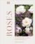 Roses : An Inspirational Guide to Choosing and Growing the Best Roses