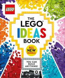 The LEGO Ideas Book New Edition : You Can Build Anything!