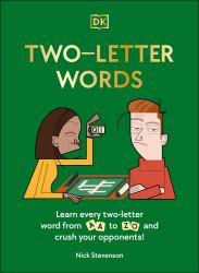 Two-Letter Words : Learn Every Two-Letter Word from Aa to Zo and Crush Your Opponents!