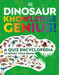 Dinosaur Knowledge Genius : A Quiz Encyclopedia to Boost Your Brain