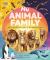 My Animal Family : Meet the Different Families of the Animal Kingdom