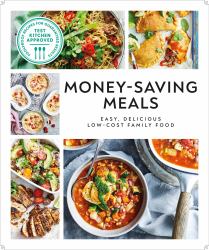 Money-Saving Meals : Easy, Delicious Low-Cost Family Food