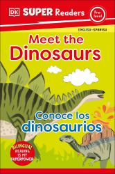 DK Super Readers Pre-Level English-Spanish Bilingual Meet the Dinosaurs âe Conoce Los Dinosaurios