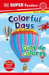DK Super Readers Pre-Level English-Spanish Bilingual Colorful Days âe dÃ­as de Colores