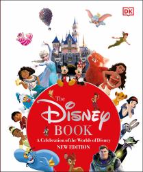 The Disney Book New Edition : A Celebration of the World of Disney: Centenary Edition