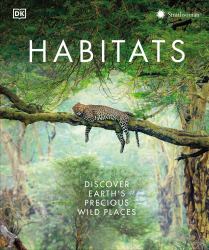 Habitats : Discover Earth's Precious Wild Places