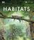 Habitats : Discover Earth's Precious Wild Places