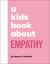A Kids Book about Empathy A Kids Book about Empathy