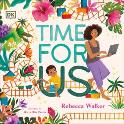 Time for Us : A Story about Having Quality Time Between Mom and Son