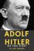 Adolf Hitler : The True Story and Conspiracies Surrounding His Death Adolf Hitler : The True Story and Conspiracies Surrounding His Death